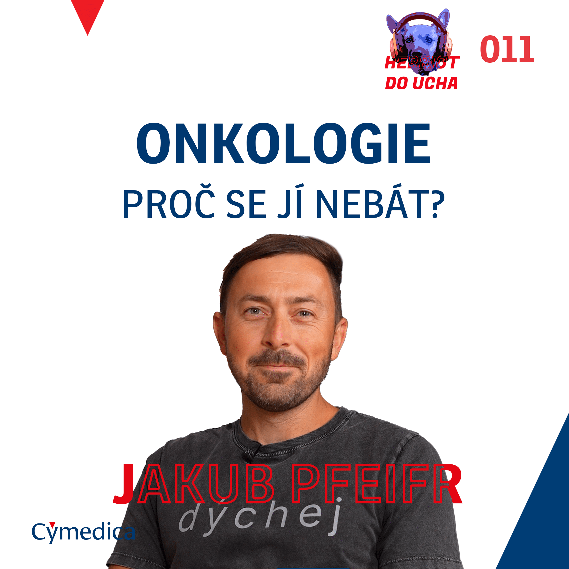 Podcast Herriot do ucha #11 – Nádory jsou nejlépe léčitelná chronická onemocnění aneb každá boule by se měla řešit u psů a koček – MVDr. Jakub Pfeifr