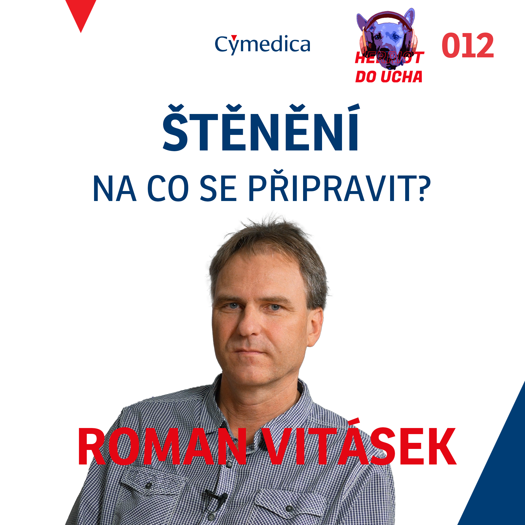 Podcast Herriot do ucha #12 – Štěnění, aneb jak by se měl připravit chovatel na porod u psů a koček, aby se stal skutečně radostnou událostí – MVDr. Roman Vitásek